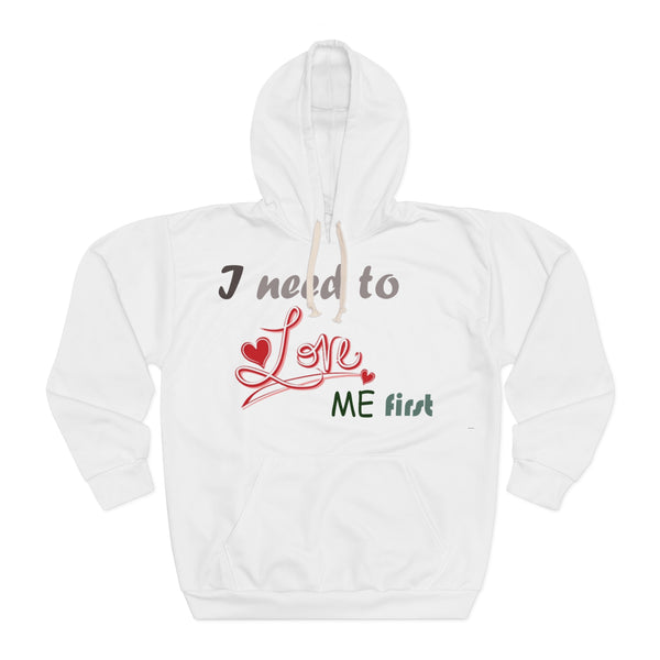 I Need to Love Me First - Unisex Pullover Hoodie