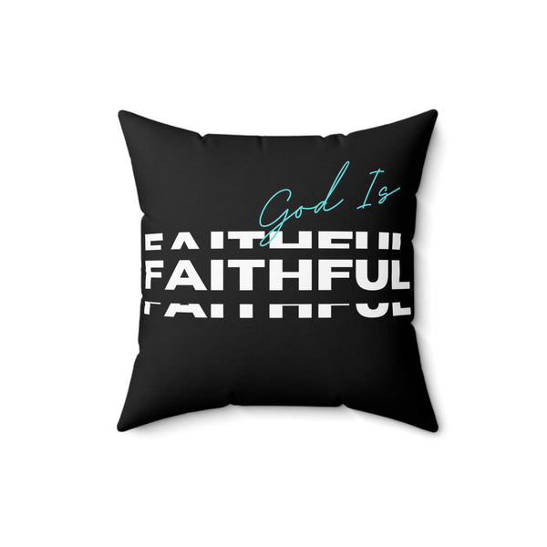 God is Faithful Spun Polyester Square Pillow