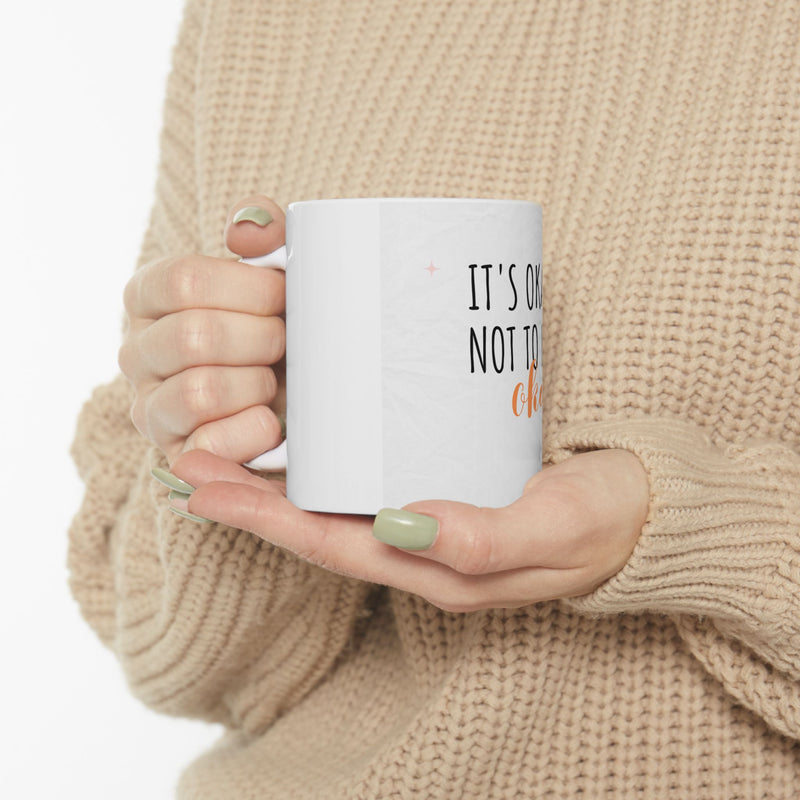It’s Okay to not be okay Mug