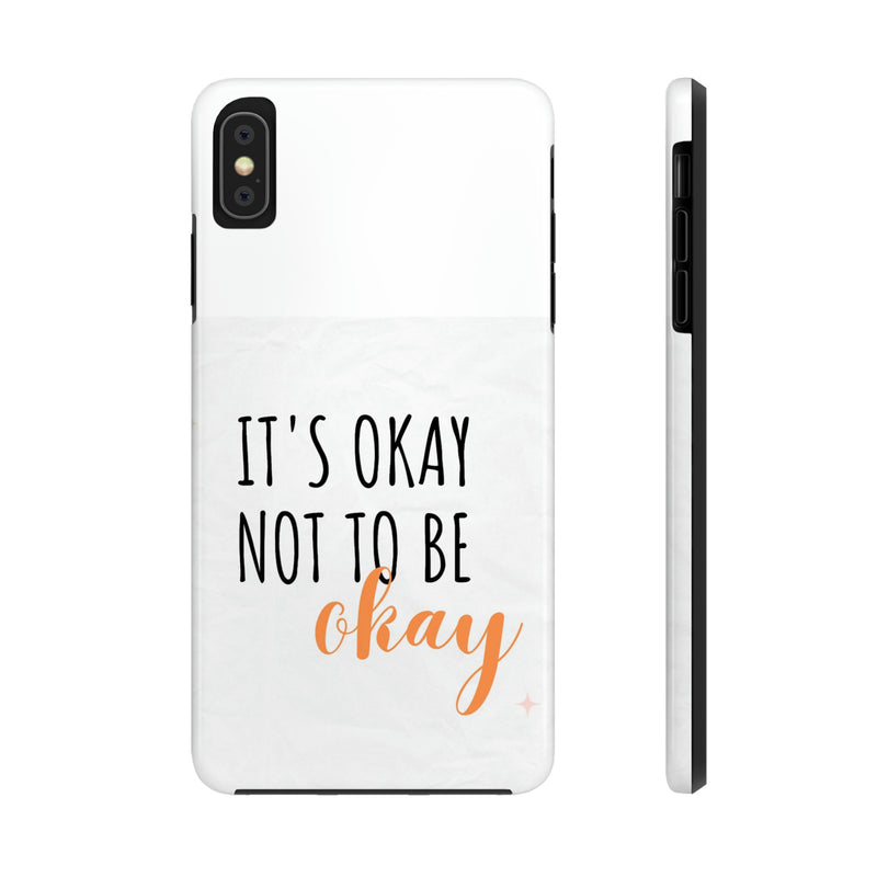 It’s Okay to not be okay Tough Phone Cases, Case-Mate