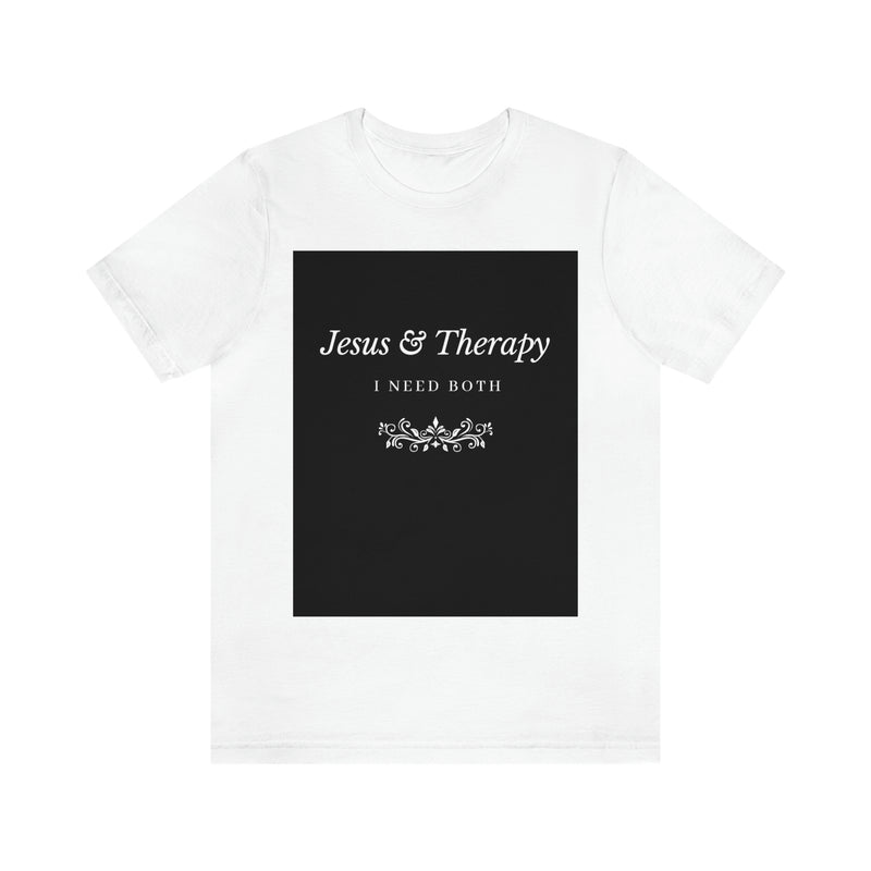 Jesus & Therapy – I Need Both Unisex Jersey Short Sleeve Tee