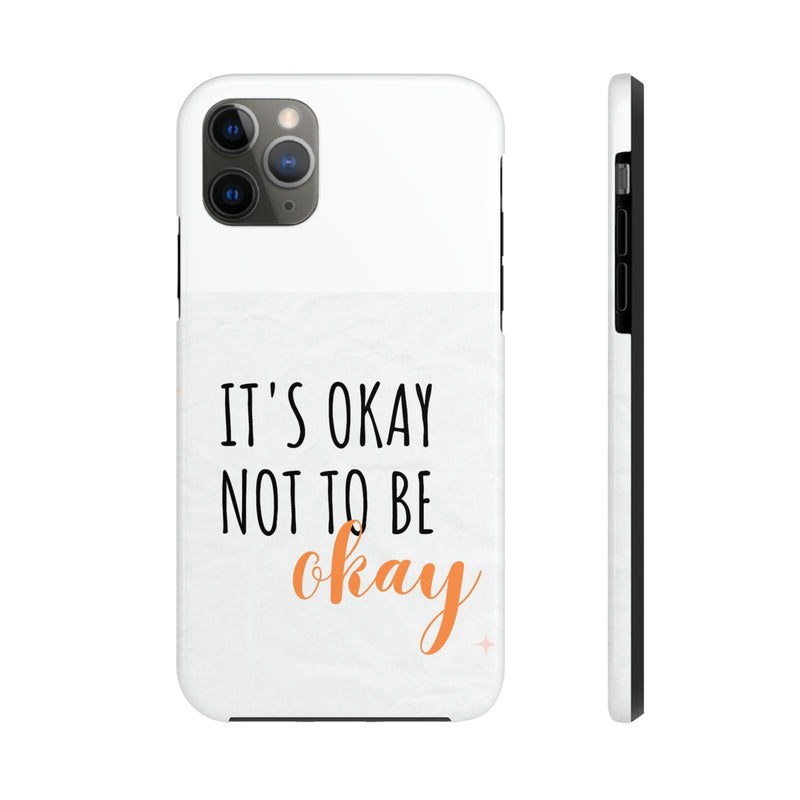 It’s Okay to not be okay Tough Phone Cases, Case-Mate