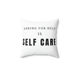 Asking for Help Is Self Care Spun Polyester Square Pillow