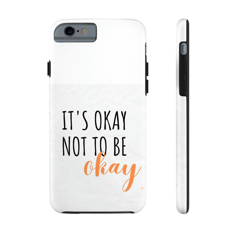 It’s Okay to not be okay Tough Phone Cases, Case-Mate