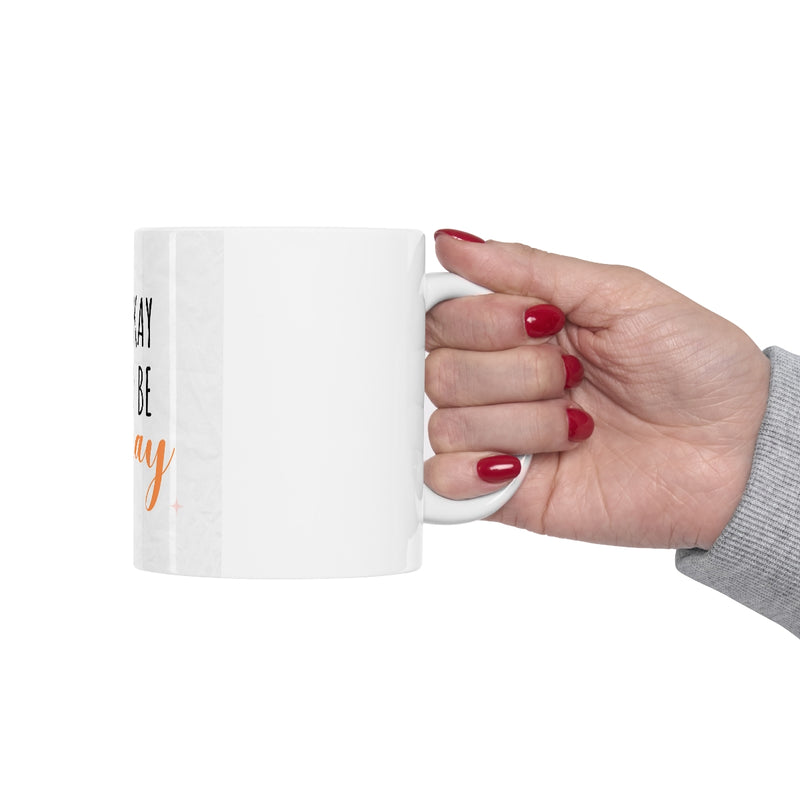 It’s Okay to not be okay Mug