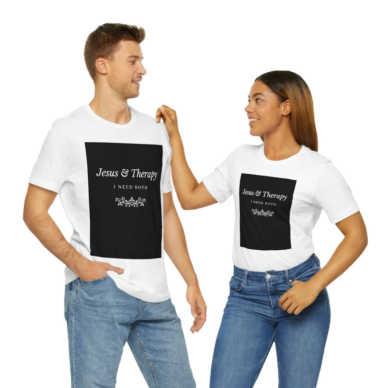 Jesus & Therapy – I Need Both Unisex Jersey Short Sleeve Tee