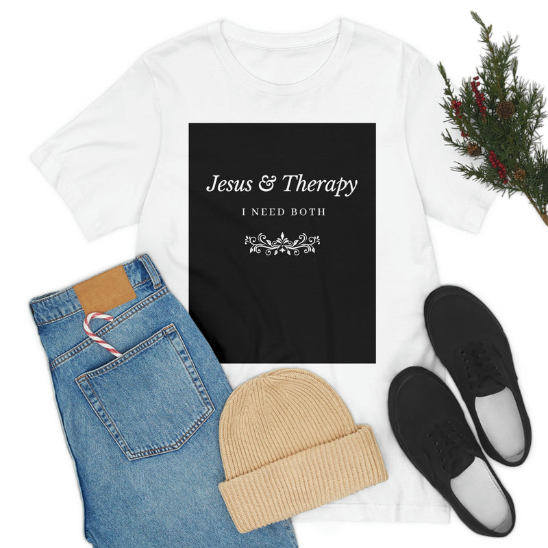 Jesus & Therapy – I Need Both Unisex Jersey Short Sleeve Tee