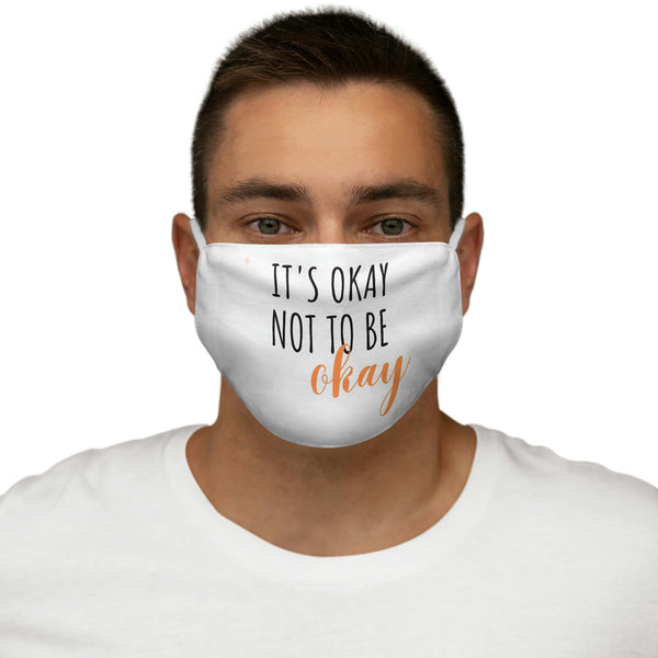 It’s Okay to not be okay Snug-Fit Polyester Face Mask