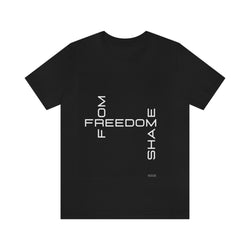 Freedom From Shame Unisex Jersey Short Sleeve Tee