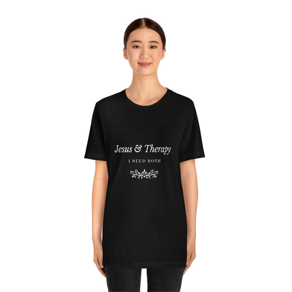 Jesus & Therapy – I Need Both Unisex Jersey Short Sleeve Tee