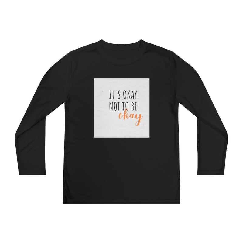 It’s okay to not be okay long sleeve shirt