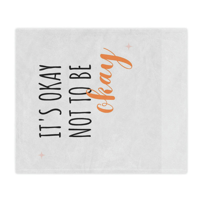 It's Okay To Not Be Okay Minky Blanket