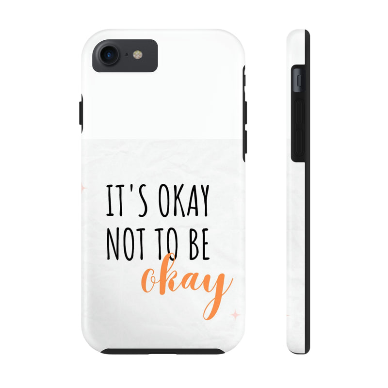 It’s Okay to not be okay Tough Phone Cases, Case-Mate