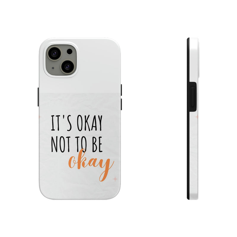 It’s Okay to not be okay Tough Phone Cases, Case-Mate