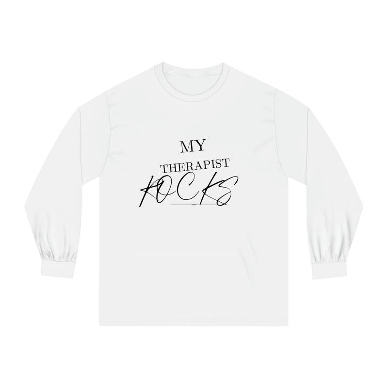 My Therapist Rock Unisex Classic Long Sleeve T-Shirt