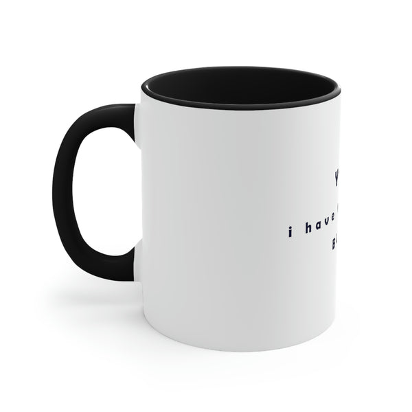 Yes, I have to Forgive But…Accent Coffee Mug, 11oz