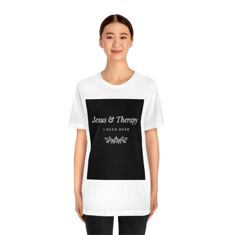 Jesus & Therapy – I Need Both Unisex Jersey Short Sleeve Tee