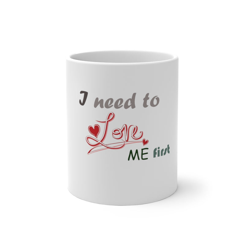 I need to love me first Mug