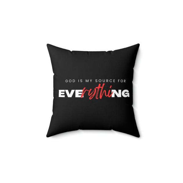 God Is My Source For Everything Spun Polyester Square Pillow