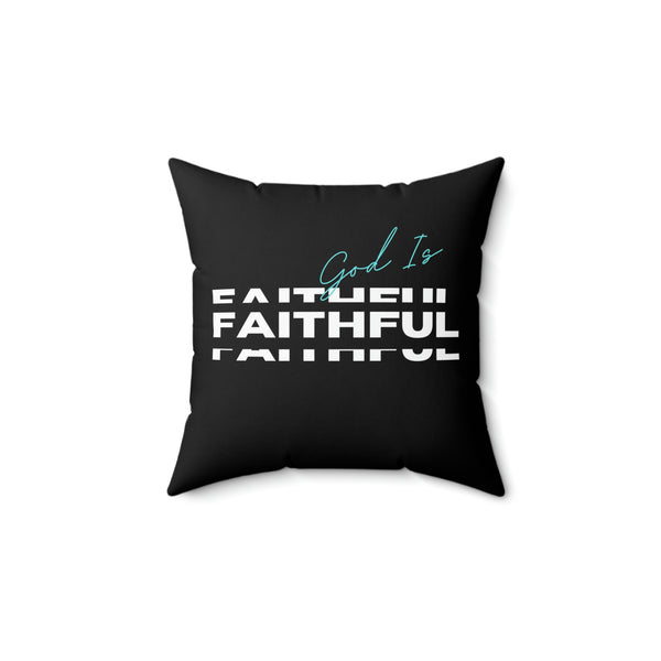 God is Faithful Spun Polyester Square Pillow