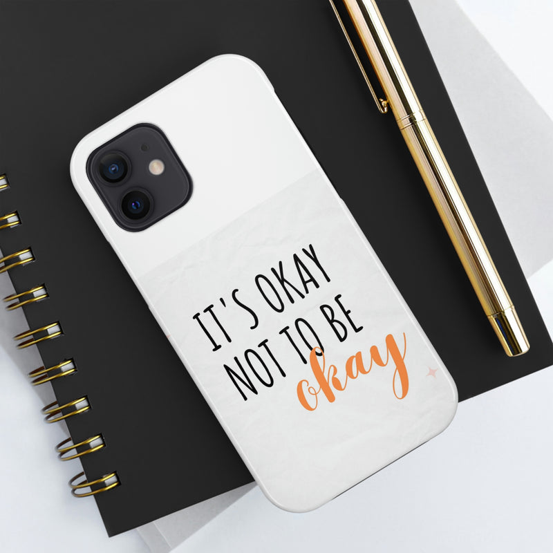 It’s Okay to not be okay Tough Phone Cases, Case-Mate