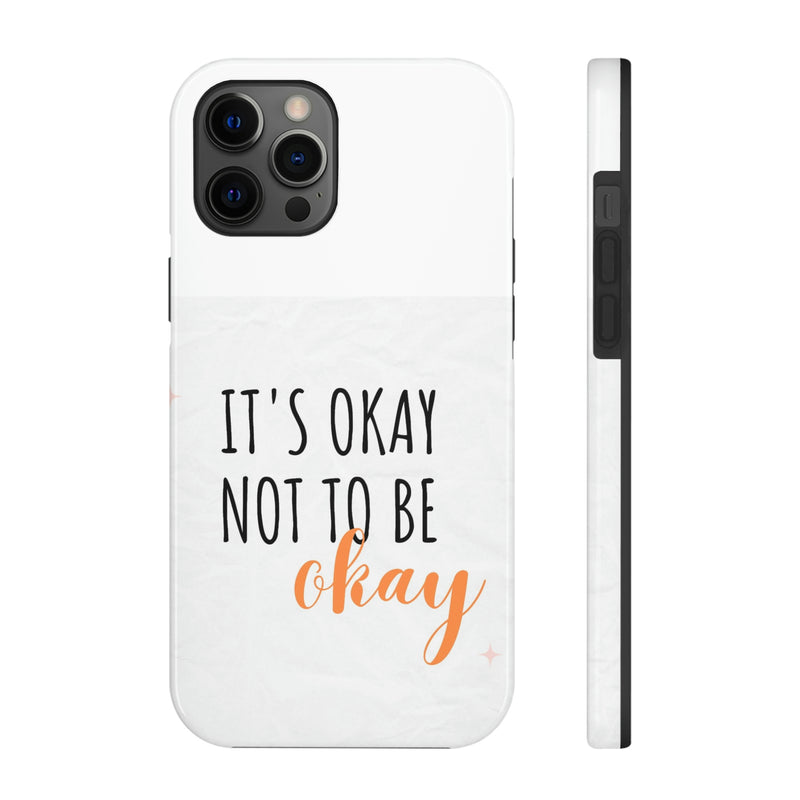 It’s Okay to not be okay Tough Phone Cases, Case-Mate