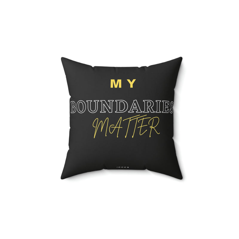 My Boundaries Matter Spun Polyester Square Pillow