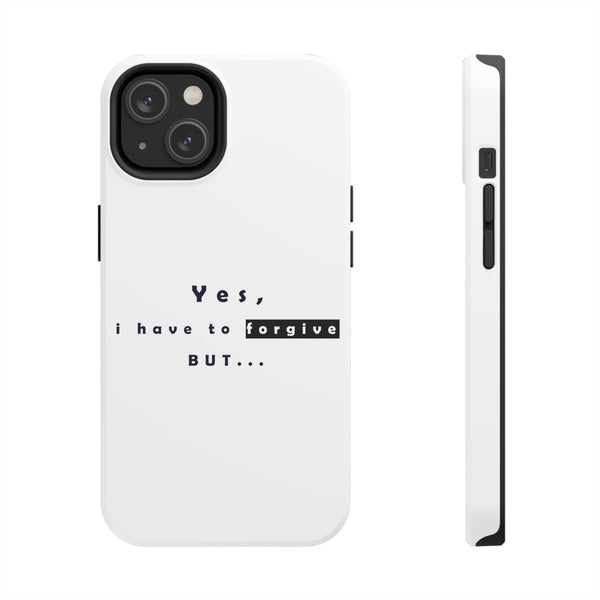 Yes, I have to Forgive But…Tough Phone Cases, Case-Mate