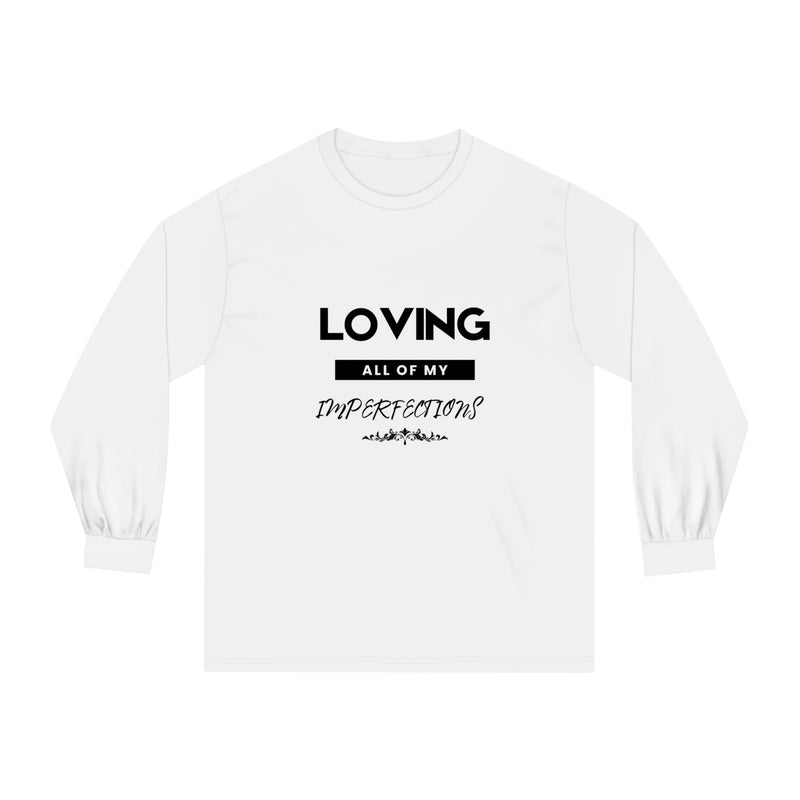 Loving All Of My Imperfection Unisex Classic Long Sleeve T-Shirt