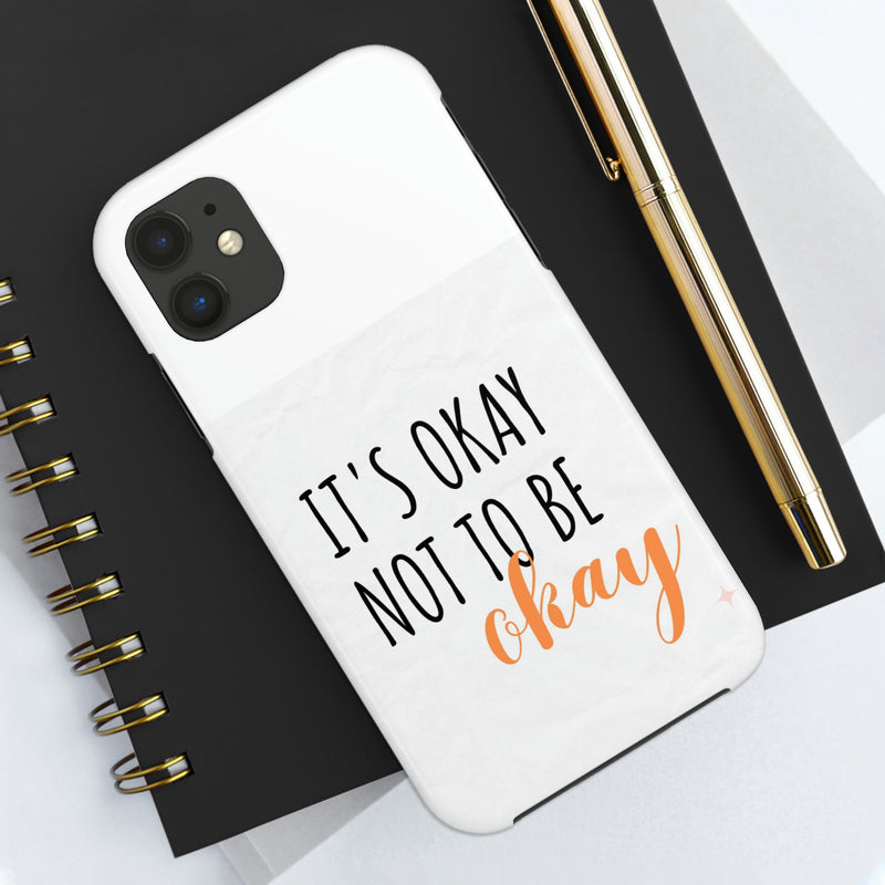 It’s Okay to not be okay Tough Phone Cases, Case-Mate