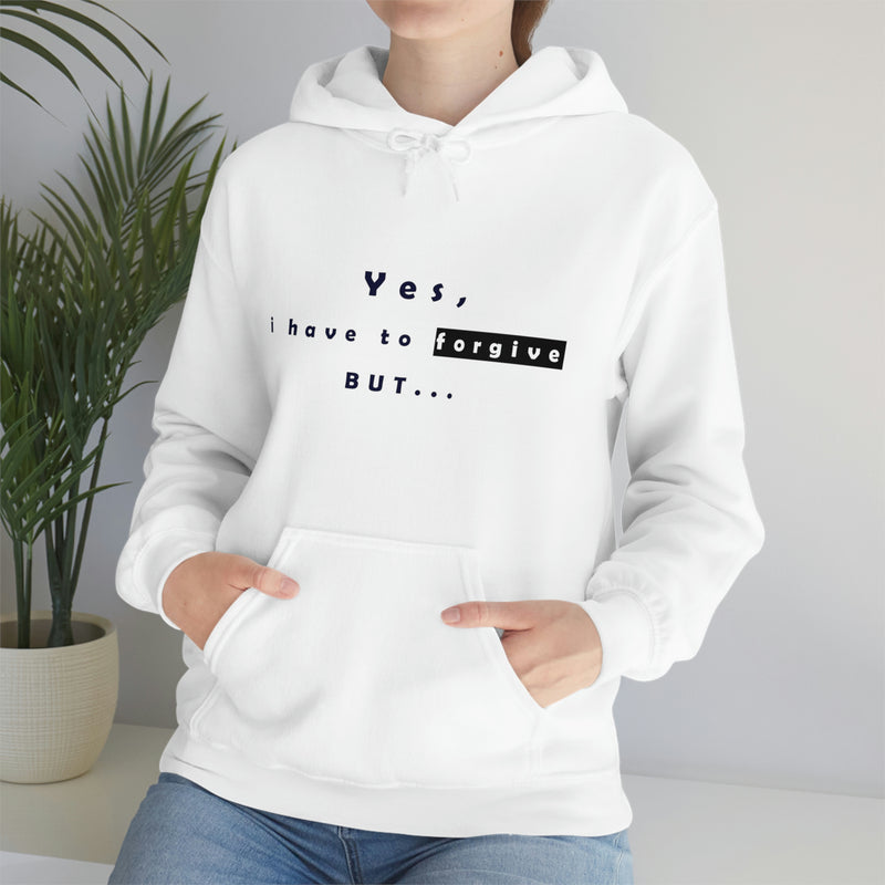 Yes, I Have To Forgive But..Unisex Heavy Blend™ Hooded Sweatshirt