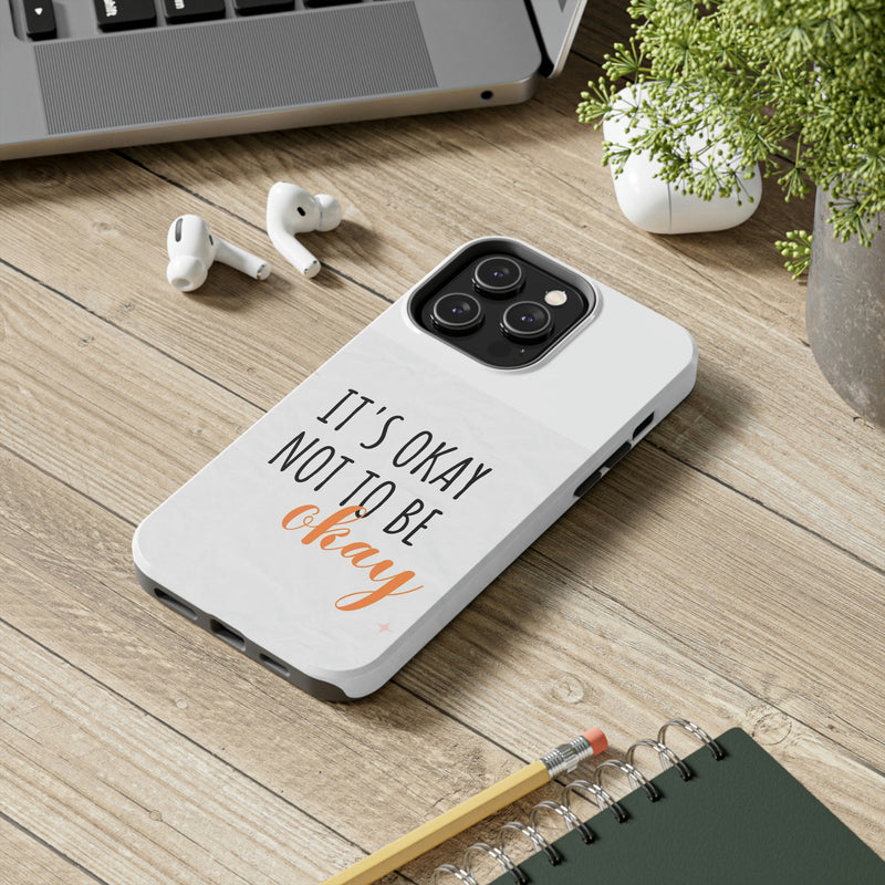 It’s Okay to not be okay Tough Phone Cases, Case-Mate