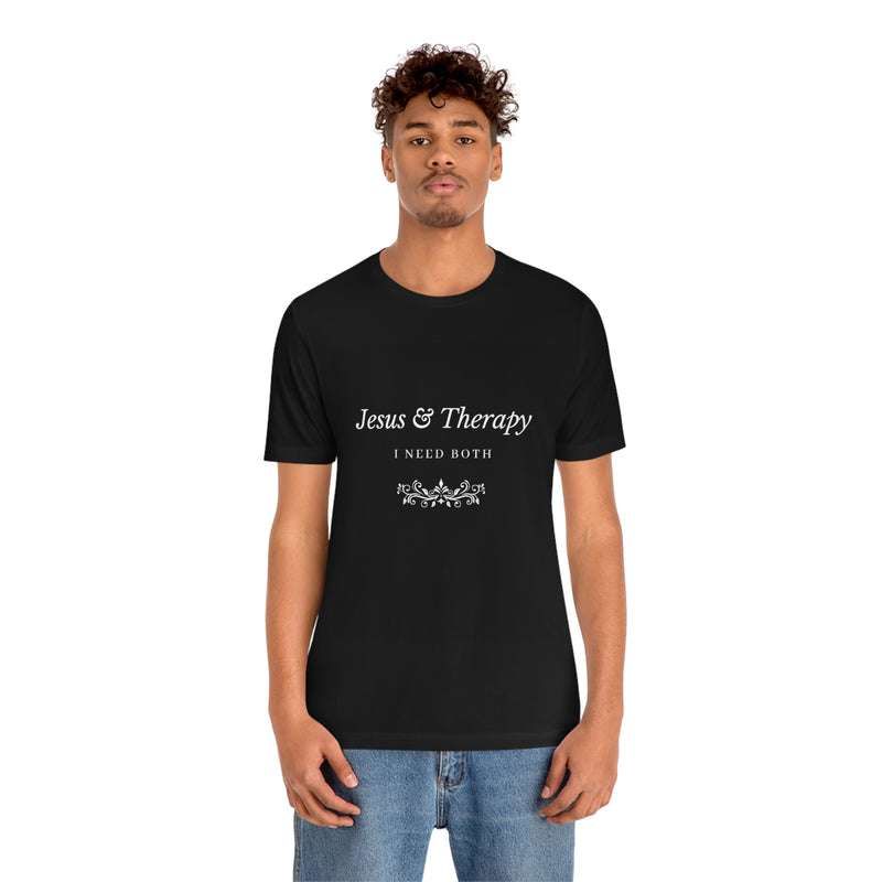 Jesus & Therapy – I Need Both Unisex Jersey Short Sleeve Tee