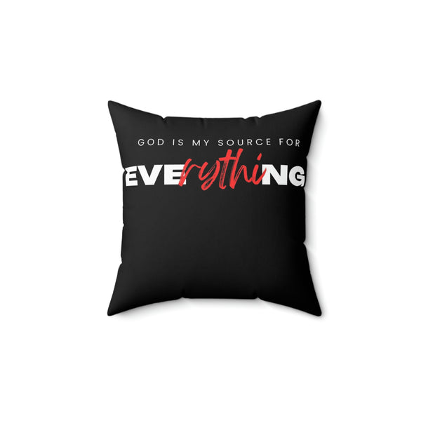 God is My Source For Everything Spun Polyester Square Pillow