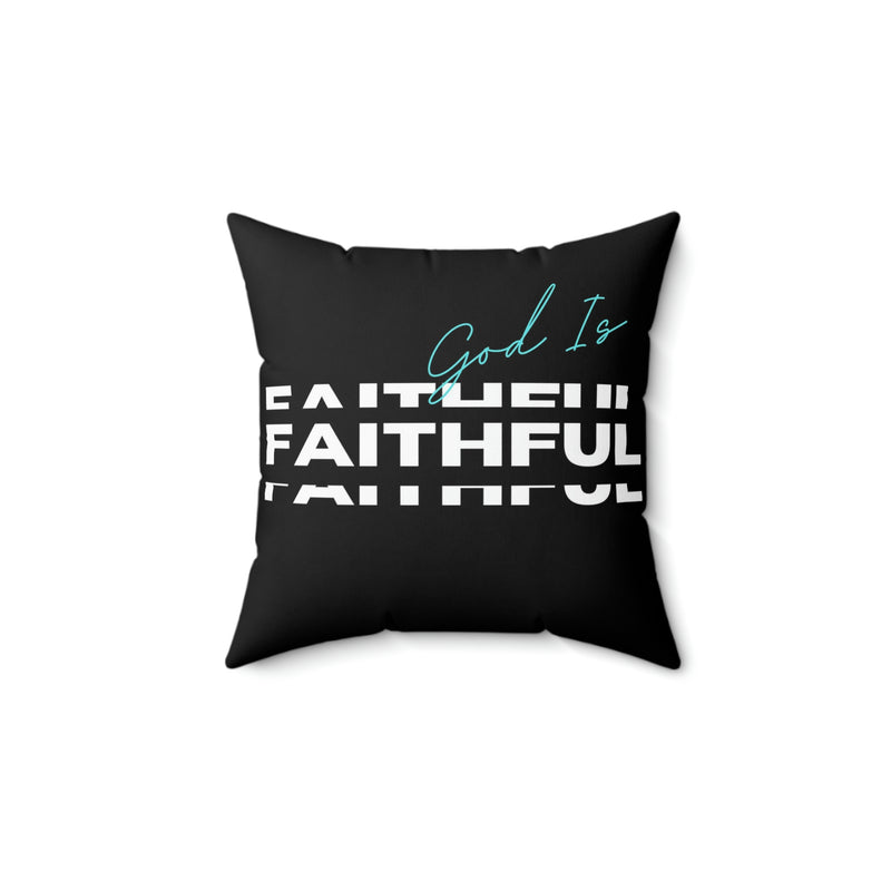 God is Faithful Spun Polyester Square Pillow