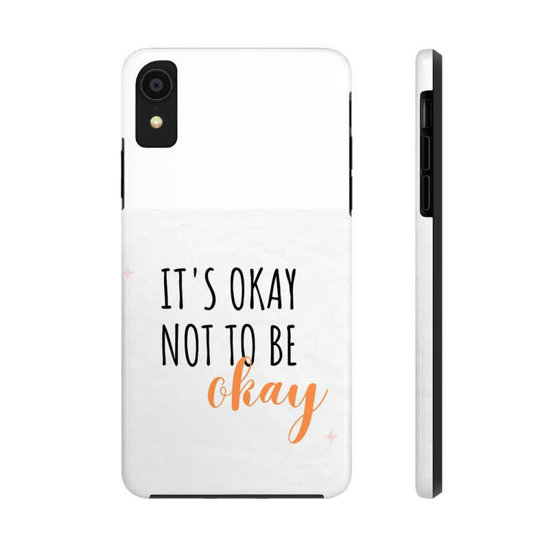 It’s Okay to not be okay Tough Phone Cases, Case-Mate