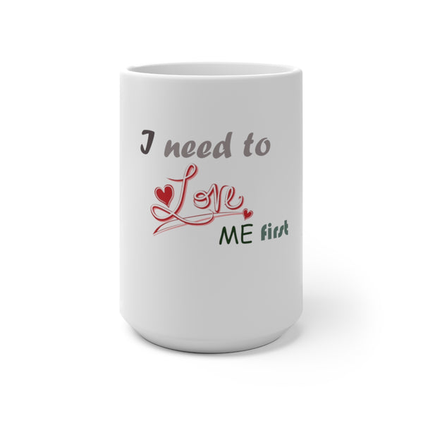 I need to love me first Mug