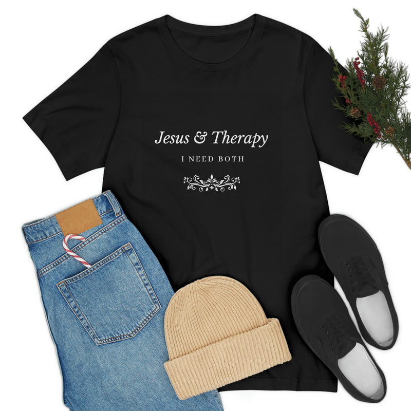 Jesus & Therapy – I Need Both Unisex Jersey Short Sleeve Tee