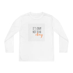 It’s okay to not be okay long sleeve shirt