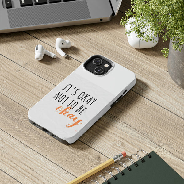 It’s Okay to not be okay Tough Phone Cases, Case-Mate