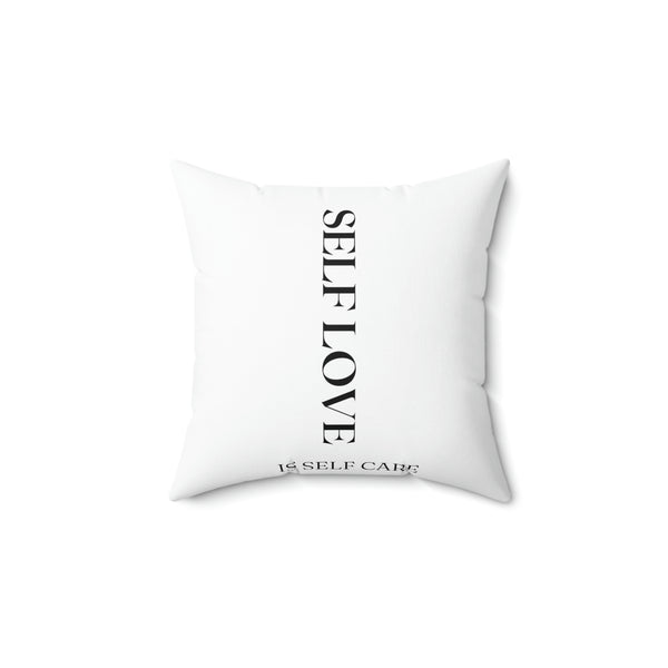 Self Love Is Self Care Spun Polyester Square Pillow