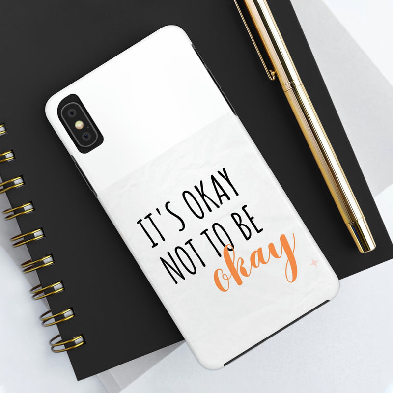 It’s Okay to not be okay Tough Phone Cases, Case-Mate