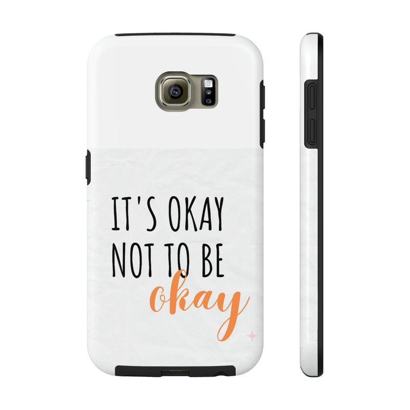 It’s Okay to not be okay Tough Phone Cases, Case-Mate