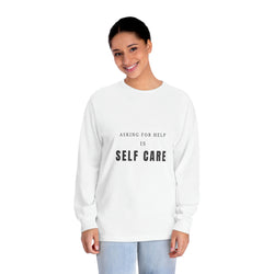 Asking For Help Is Self Care Unisex Classic Long Sleeve T-Shirt