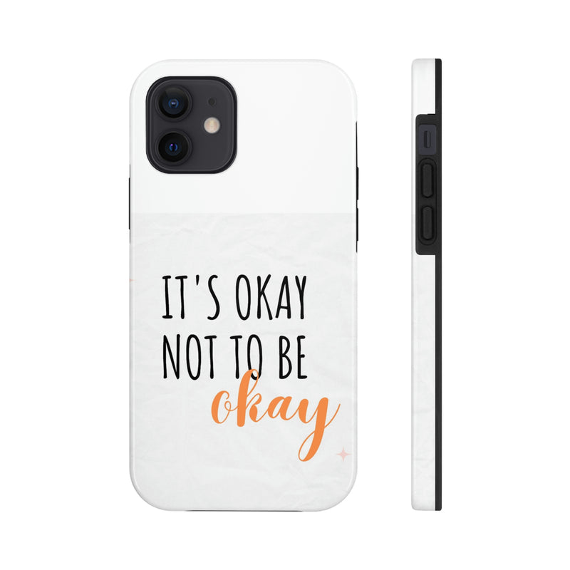 It’s Okay to not be okay Tough Phone Cases, Case-Mate