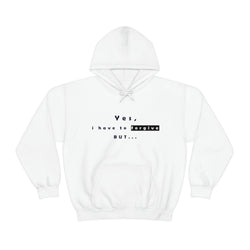 Yes, I Have To Forgive But..Unisex Heavy Blend™ Hooded Sweatshirt