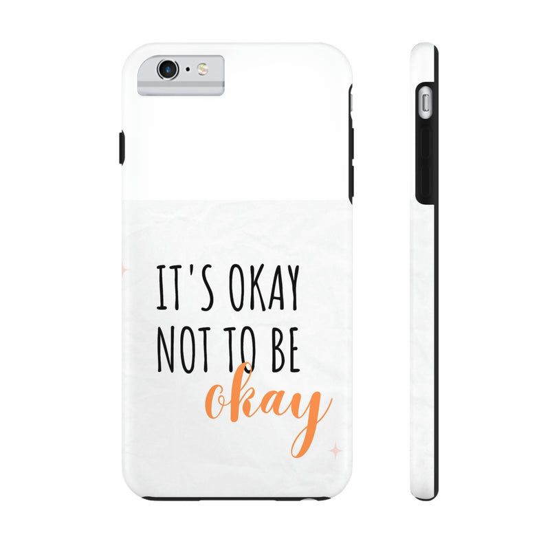 It’s Okay to not be okay Tough Phone Cases, Case-Mate