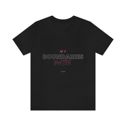 My Boundaries Matter Unisex Jersey Short Sleeve Tee