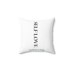 Self Love Is Self Care Spun Polyester Square Pillow