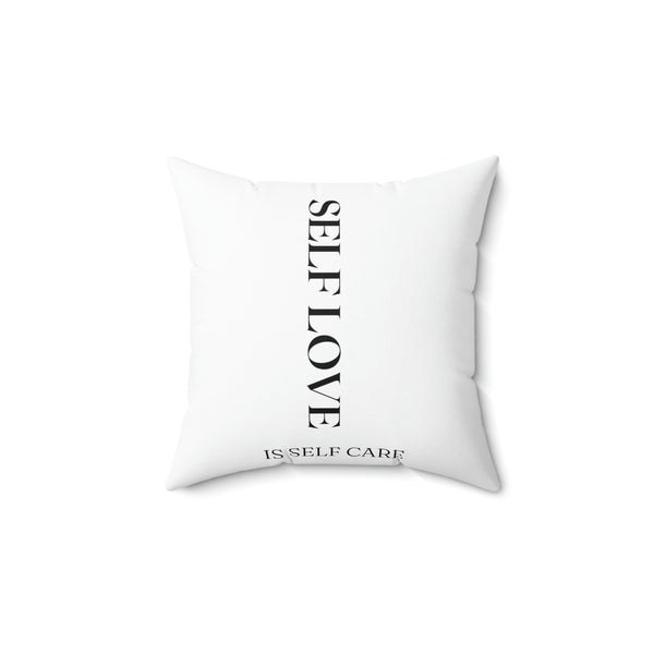 Self Love Is Self Care Spun Polyester Square Pillow